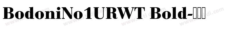 BodoniNo1URWT Bold字体转换